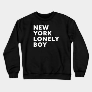 New York Lonely Boy Crewneck Sweatshirt